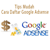 Tips Mudah Cara Daftar Google Adsense