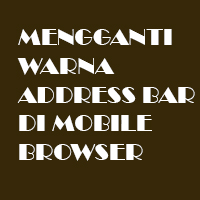 mengganti-warna-address-bar-di-mobile-browser