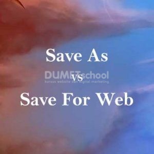 Perbedaan Save As dengan Save For Web di Adobe Photoshop