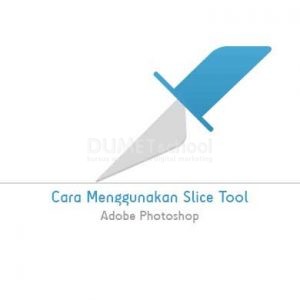 Cara Menggunakan Slice Tool di Adobe Photoshop