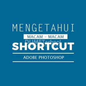 Mengetahui macam - macam shortcut menu bar di photoshop