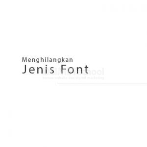 Cara Menghilangkan Jenis Font yang tidak disukai