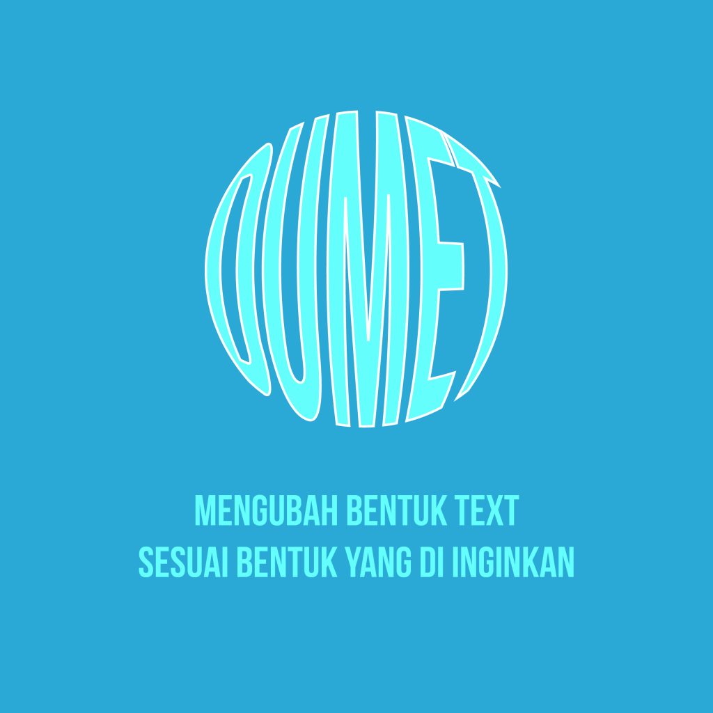 Mengubah Bentuk Text Sesuai Bentuk Yang di Inginkan