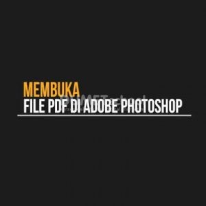 Membuka File PDF di Adobe Photoshop