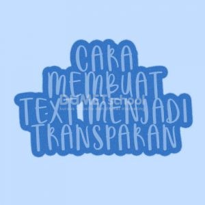 Cara Membuat Text Menjadi Transparan