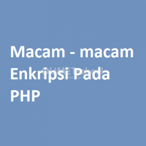Macam - macam Enkripsi Pada PHP