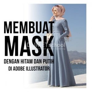 Membuat Mask dengan warna hitam dan putih di adobe Illustrator