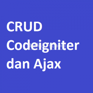 CRUD Codeigniter dan Ajax