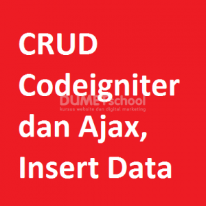 CRUD Codeigniter dan Ajax, Insert Data