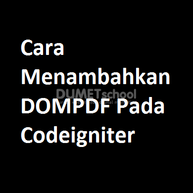 Cara Menambahkan DOMPDF Pada Codeigniter
