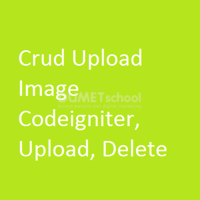 Crud Upload Image Codeigniter, Upload, Delete