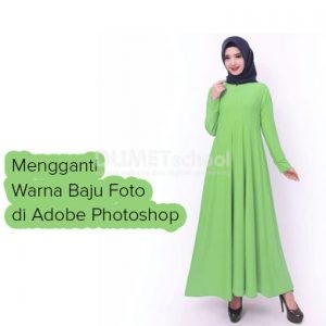 Mengganti-Warna-Baju-Foto-di-adobe