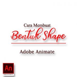 Cara Membuat Bentuk Shape di Adobe Animate