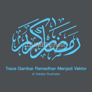 Trace Gambar Ramadhan Kareem Menjadi Vektor di Adobe Illustrator
