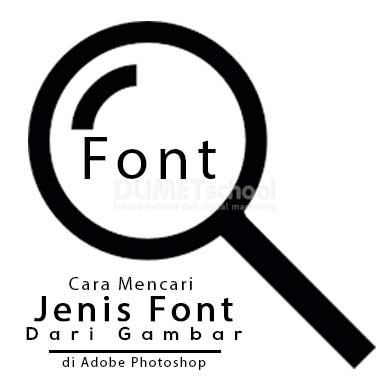 Cara Mencari Jenis Font dari Gambar di Adobe Photoshop