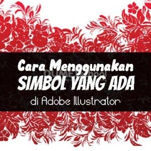 Cara Menggunakan Simbol yang Ada di Adobe Illustrator