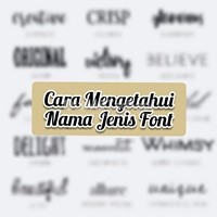 Cara Mengetahui Nama Jenis Font