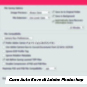Cara Auto Save di Adobe Photoshop