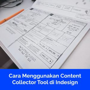 Cara Menggunakan Content Collector Tool di Indesign