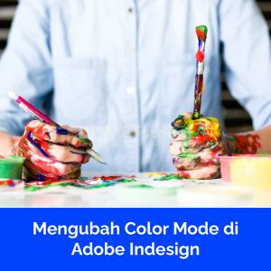 Mengubah Color Mode di Adobe Indesign