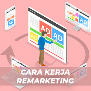 cara kerja remarketing