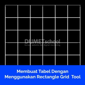 Membuat Tabel Dengan Menggunakan Rectangle Grid Tool