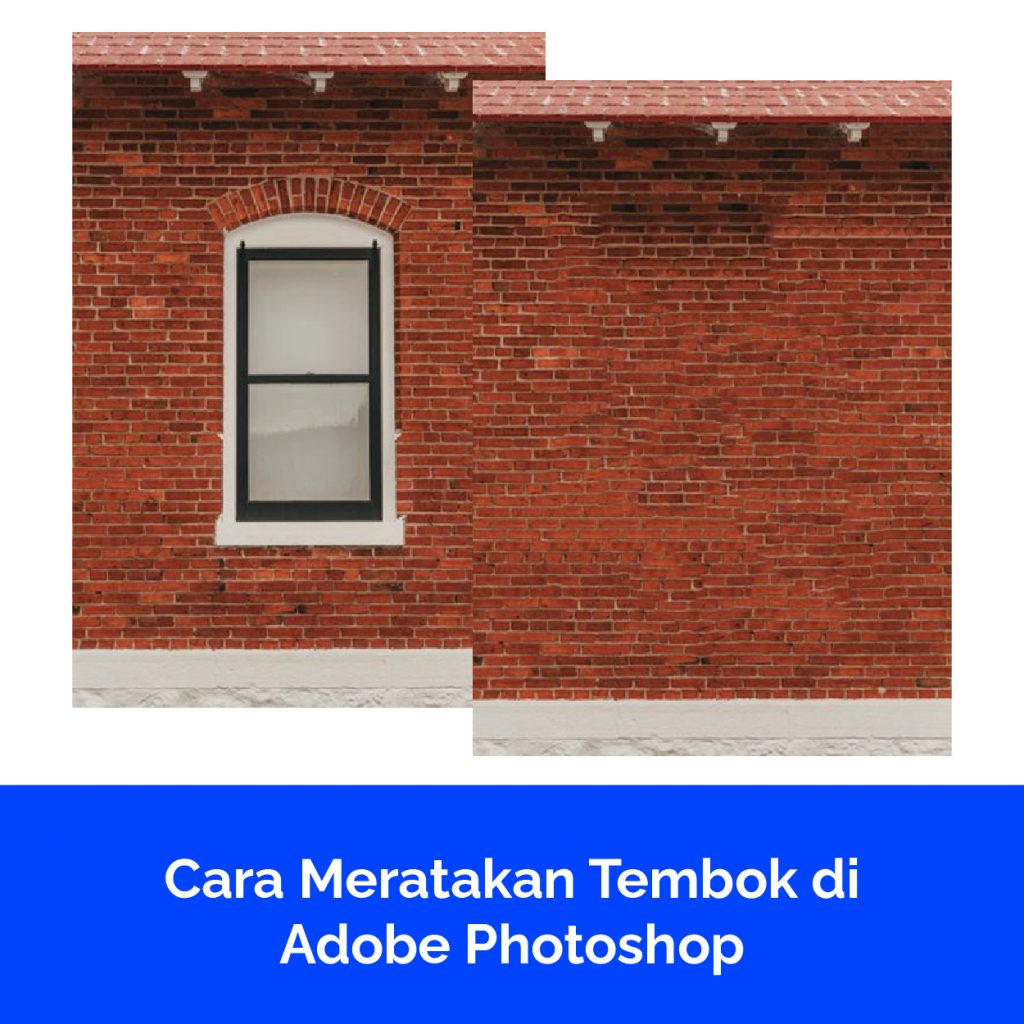 Cara Meratakan Tembok di Adobe Photoshop