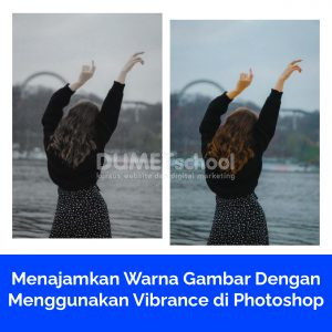 Menajamkan Warna Gambar Dengan Menggunakan Vibrance di Photoshop