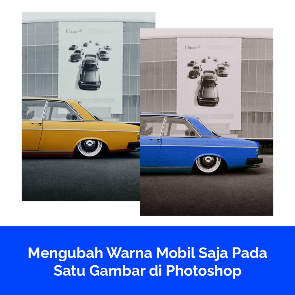Mengubah Warna Mobil Saja Pada Satu Gambar di Photoshop