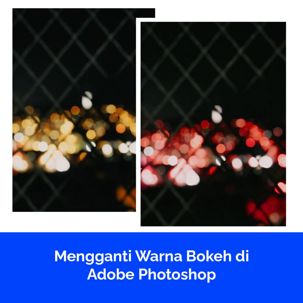 Mengganti Warna Bokeh di Adobe Photoshop