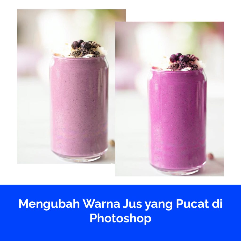 Mengubah Warna Jus yang Pucat di Photoshop