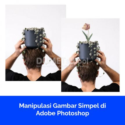 Manipulasi Gambar Simpel di Adobe Photoshop