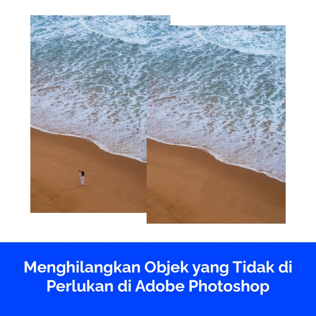 Menghilangkan Objek yang Tidak di Perlukan di Adobe Photoshop
