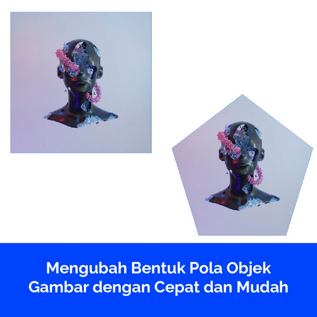 Mengubah Bentuk Pola Objek Gambar dengan Cepat dan Mudah