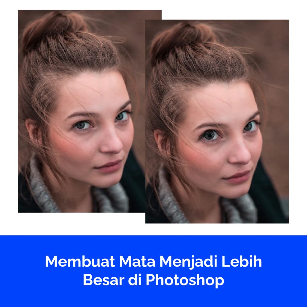 Membuat Mata Menjadi Lebih Besar di Photoshop