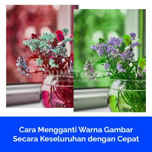 Cara Mengganti Warna Gambar Secara Keseluruhan dengan Cepat