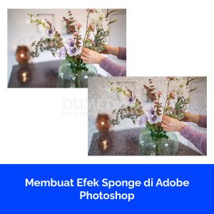 Membuat Efek Sponge di Adobe Photoshop