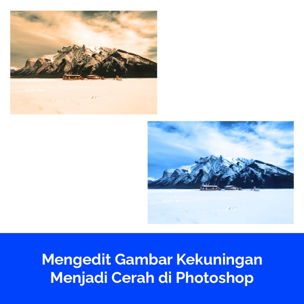 Mengedit Gambar Kekuningan Menjadi Cerah di Photoshop