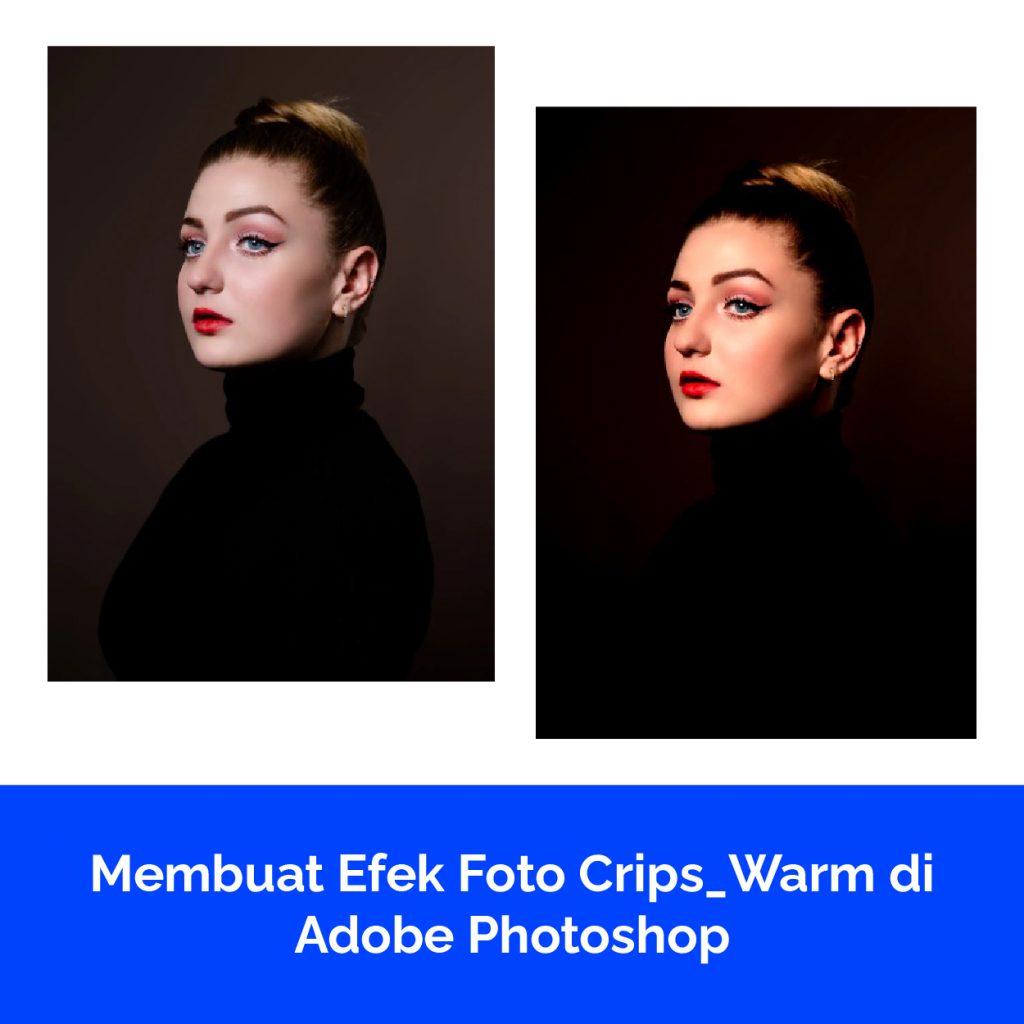 Membuat Efek Foto Crips_Warm di Adobe Photoshop