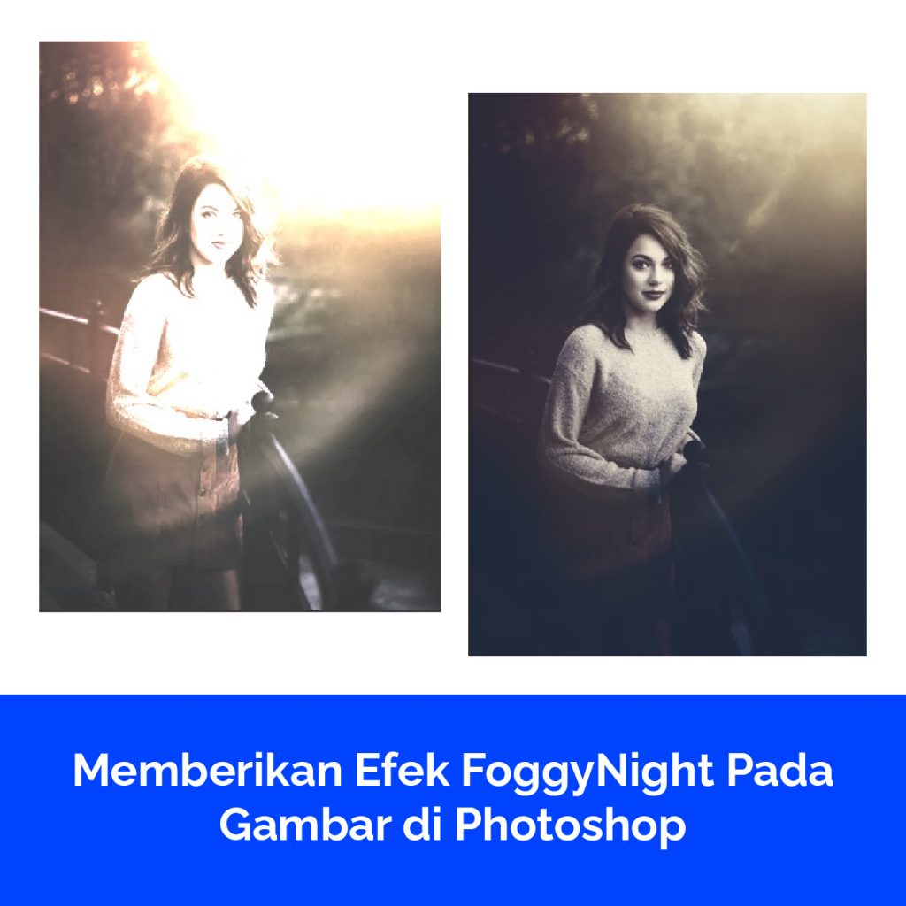 Memberikan Efek FoggyNight Pada Gambar di Photoshop