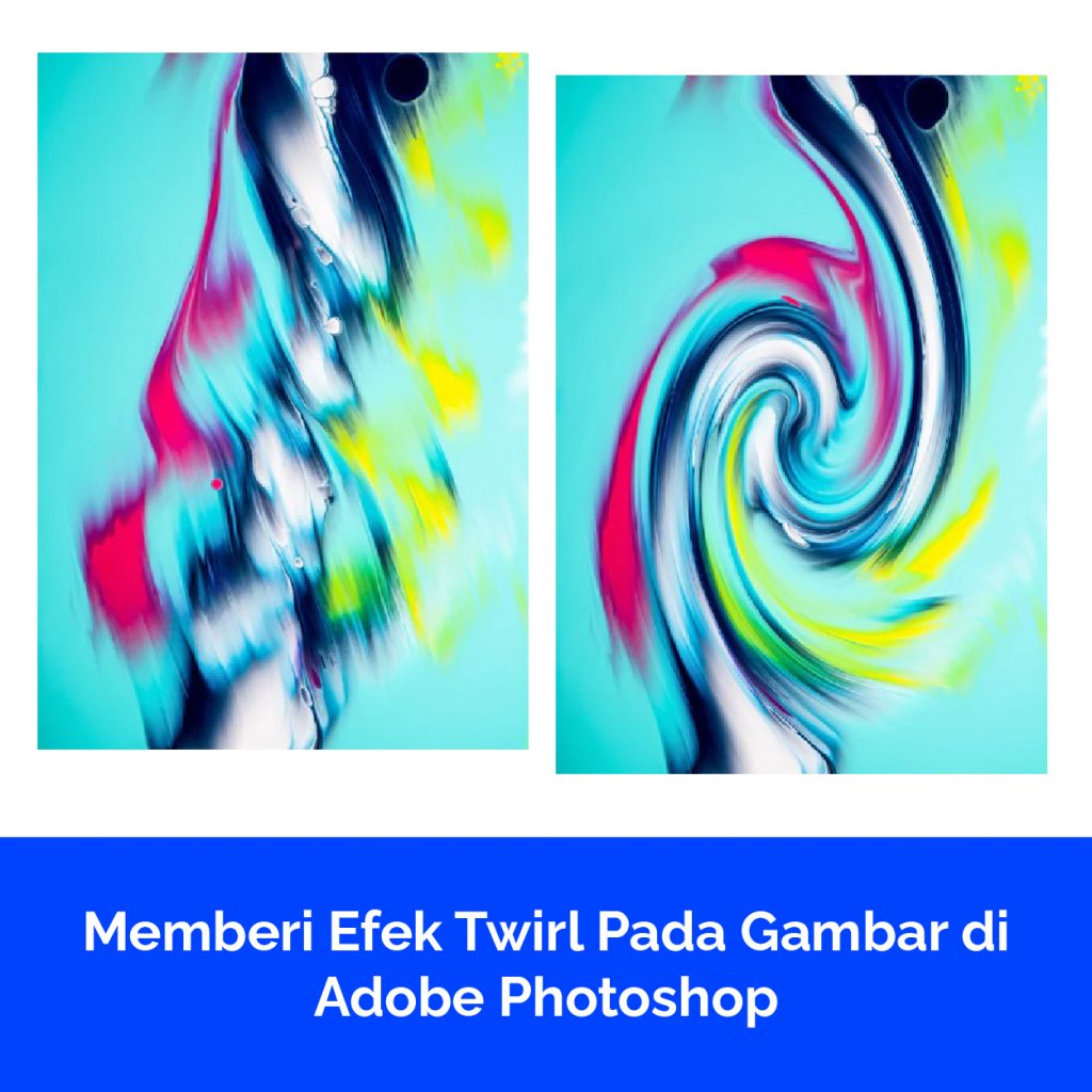 Memberi Efek Twirl Pada Gambar di Adobe Photoshop