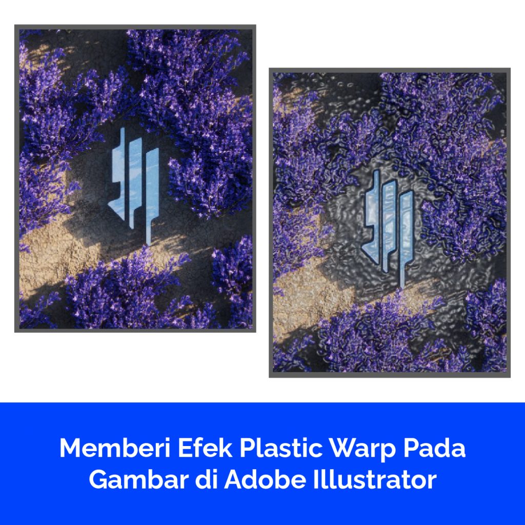 Memberi Efek Plastic Warp Pada Gambar di Adobe Illustrator