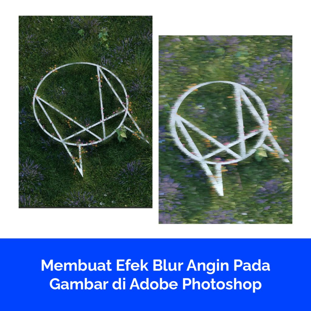 Membuat Efek Blur Angin Pada Gambar di Adobe Photoshop