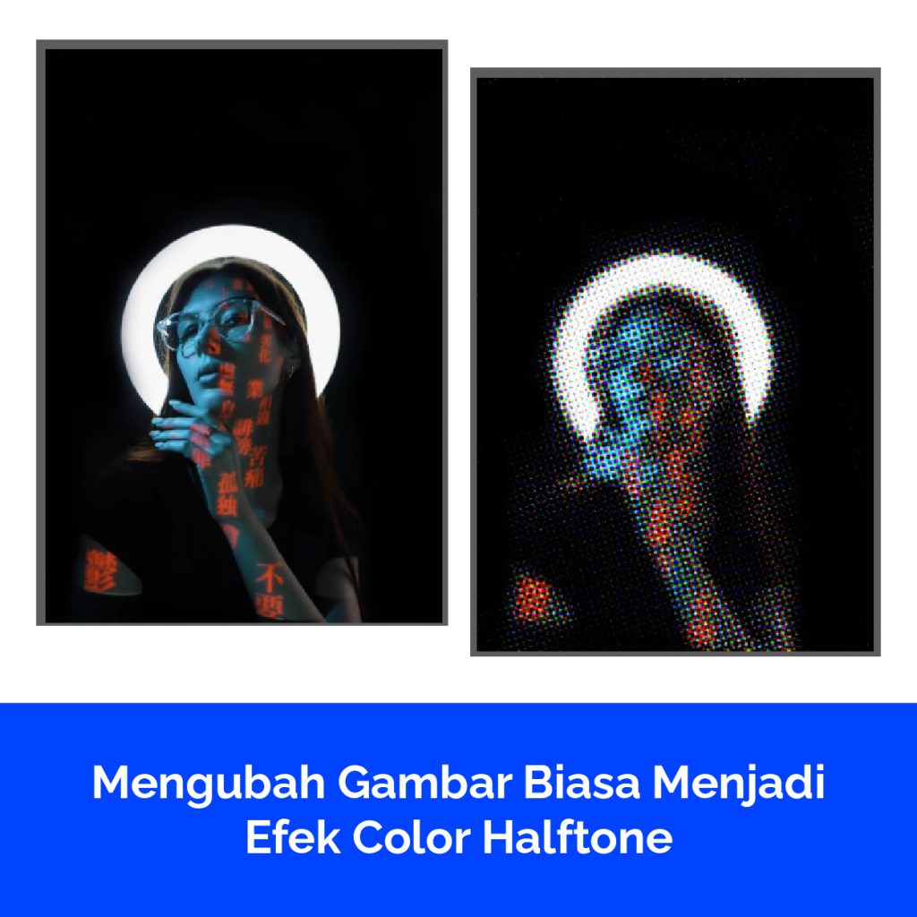 Mengubah Gambar Biasa Menjadi Efek Color Halftone