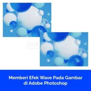 Memberi Efek Wave Pada Gambar di Adobe Photoshop