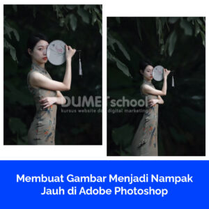 Membuat Gambar Menjadi Nampak Jauh di Adobe Photoshop