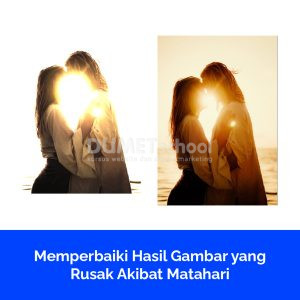 Memperbaiki Hasil Gambar yang Rusak Akibat Matahari