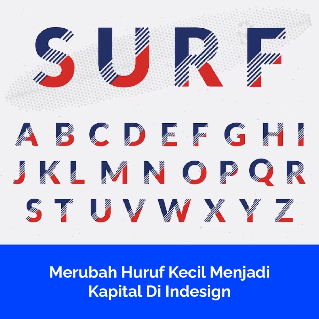Merubah Huruf Kecil Menjadi Kapital Di Indesign