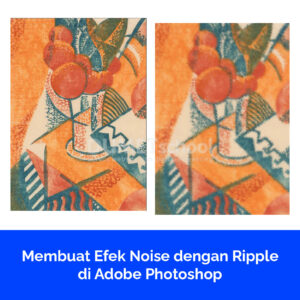 Membuat Efek Noise dengan Ripple di Adobe Photoshop