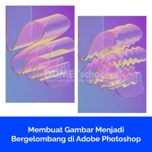 Membuat Gambar Menjadi Bergelombang di Adobe Photoshop